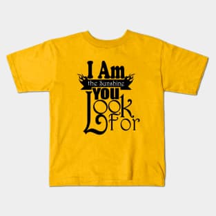 I Am The Sunshine You Look For tshirts Kids T-Shirt